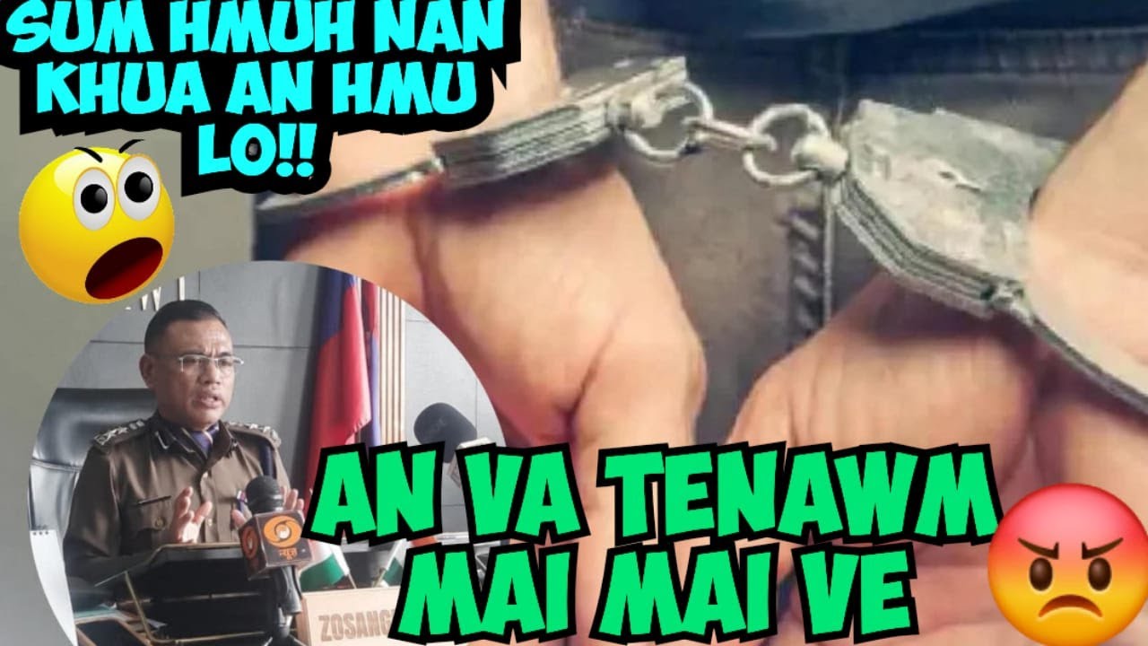 Police ve si an va che rapthlak ve aw!!!- Sum hmuh nan khua an hmu lo!!?- Reaction.
