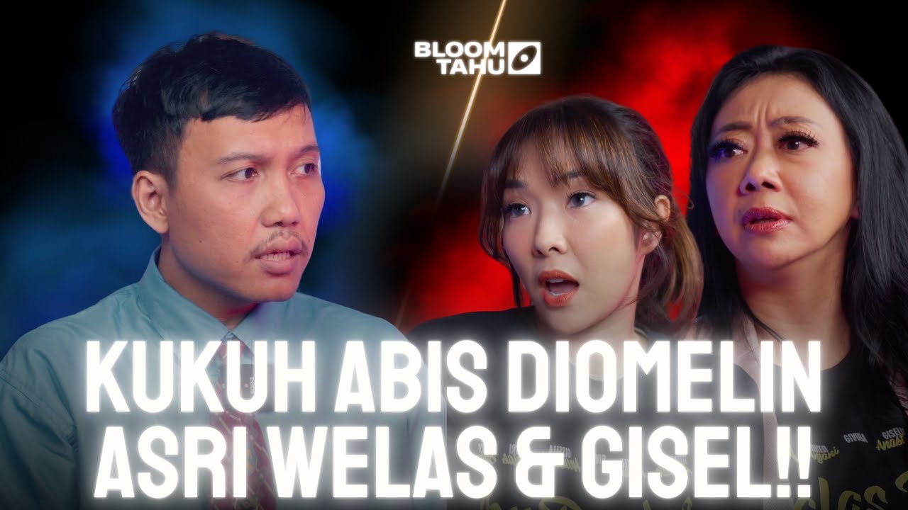 ASRI WELAS SAMA GISEL DISATUIN, LEBIH NYEBELIN DARI KUKUH?!! | Bloom Tahu