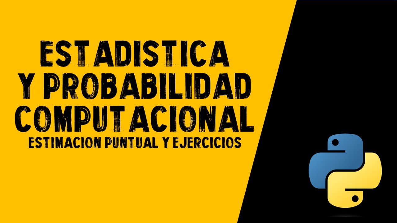 ESTIMACIÓN PUNTUAL y ejercicios | ESTADÍSTICA COMPUTACIONAL
