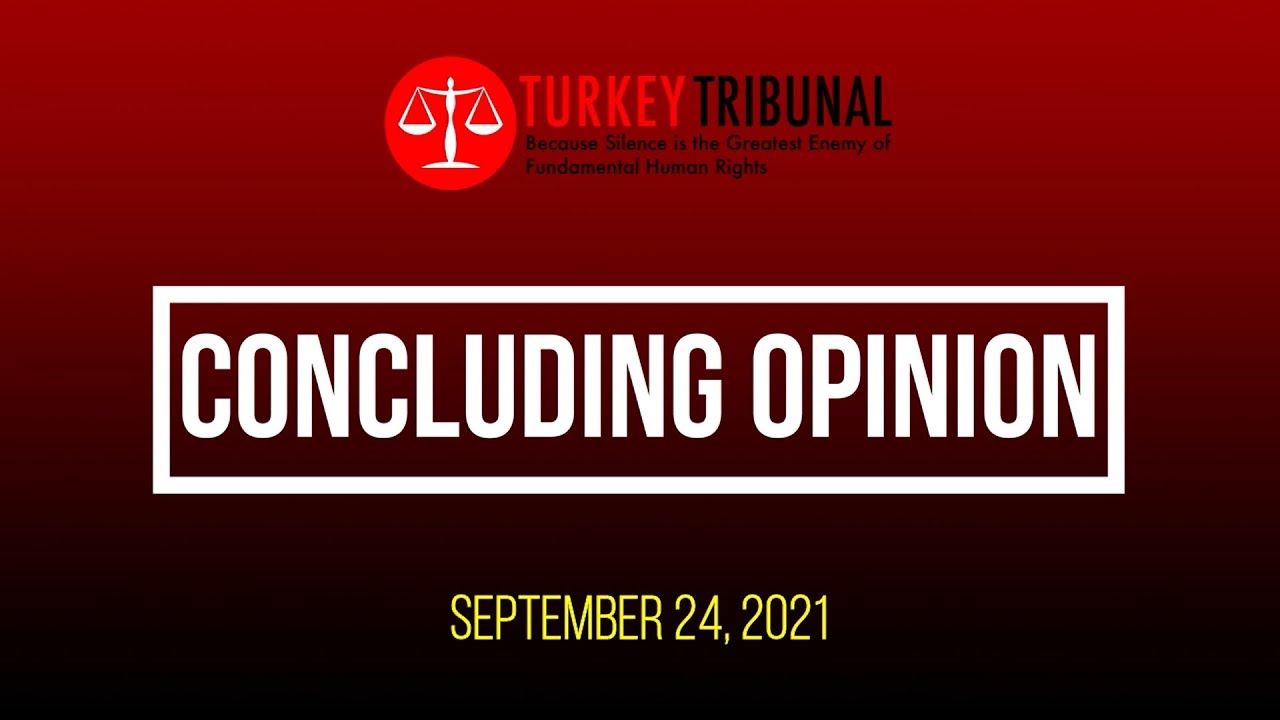 CONCLUDING OPINION of the #TurkeyTribunal2021