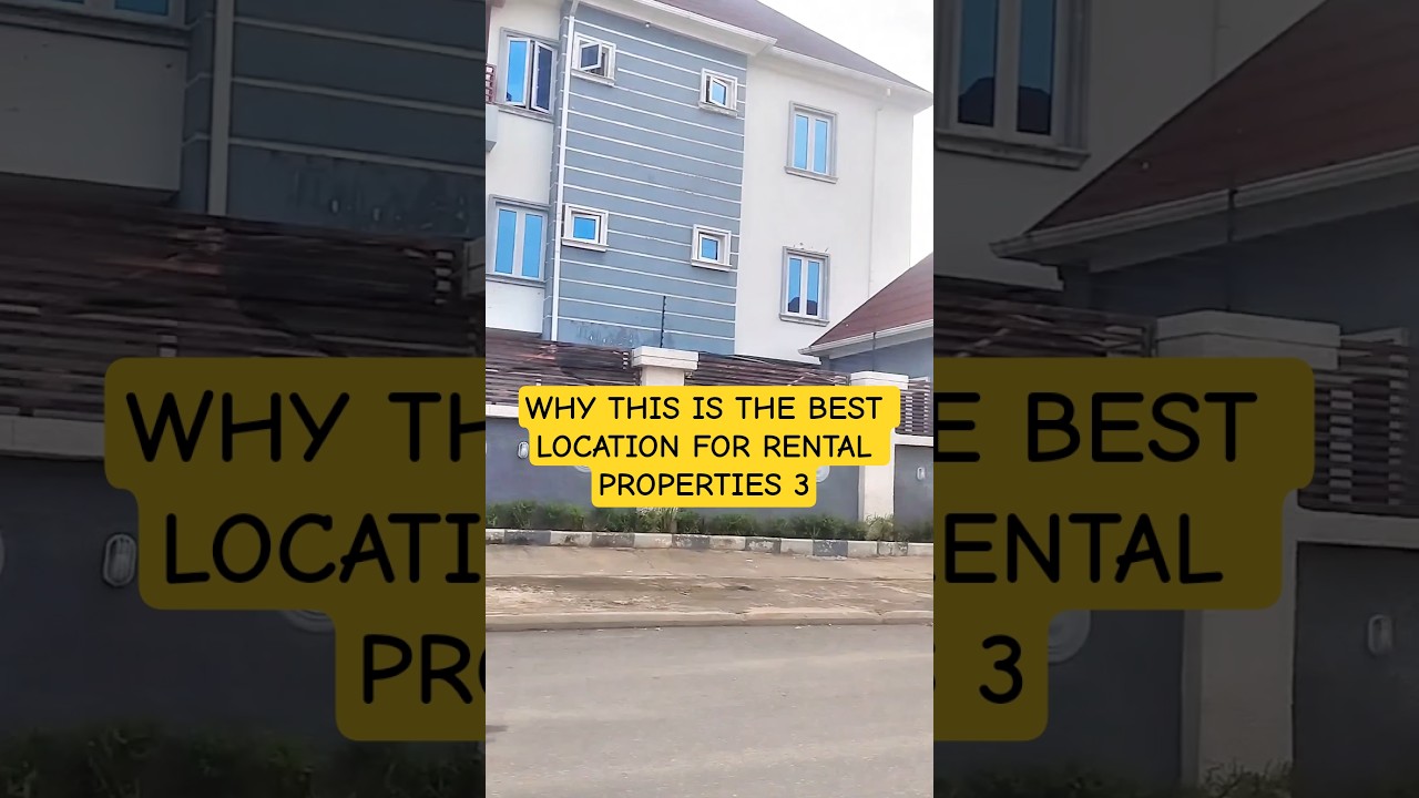WHY THIS IS THE BEST LOCATION FOR RENTAL PROPERTIES 3 #abujarealestate #abujahouses #abujalands