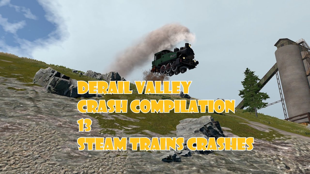 DERAIL VALLEY | CRASH COMPILATION 13: STEAM TRAINS CRASHES