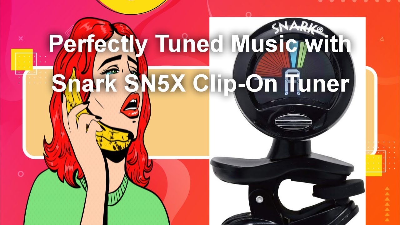 Perfectly Tuned Music with Snark SN5X Clip-On Tuner