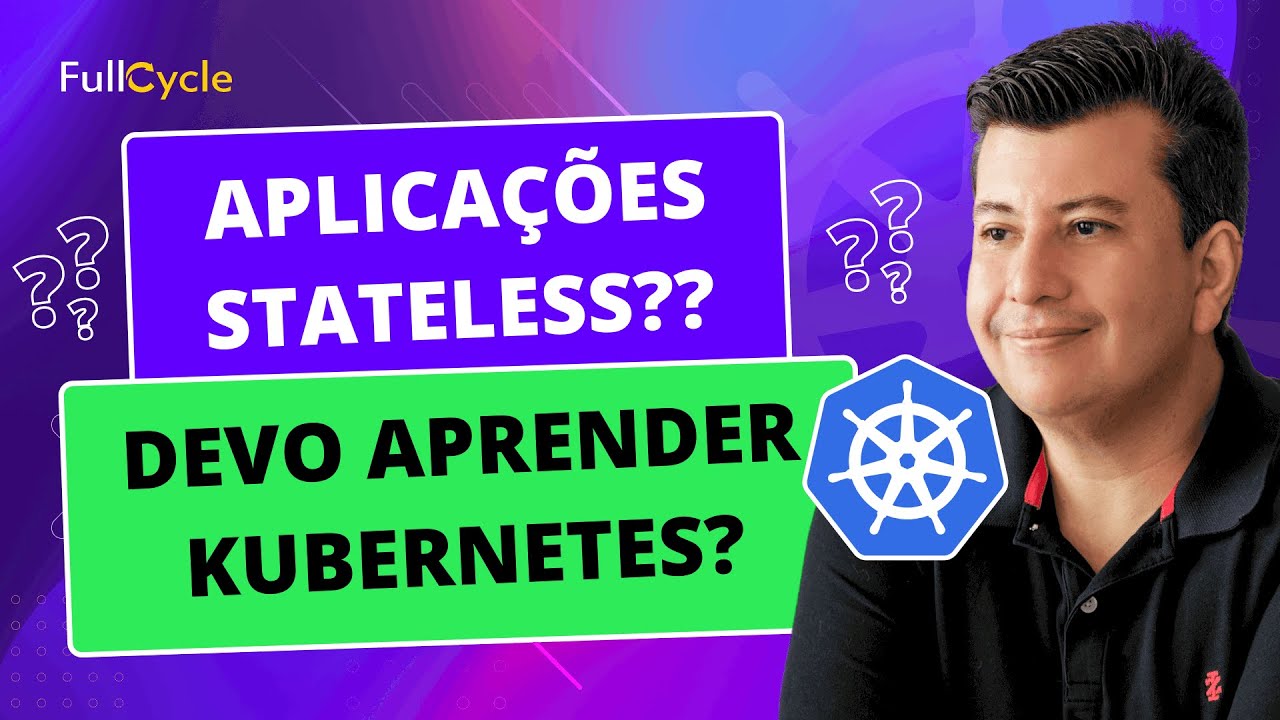 Aplica&ccedil;&otilde;es stateless, Idempot&ecirc;ncia, DevOps vs SRE, devo aprender Kubernetes?
