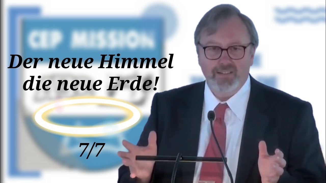Der neue Himmel die neue Erde! 7/7 (Predigt) Carsten Kürbis