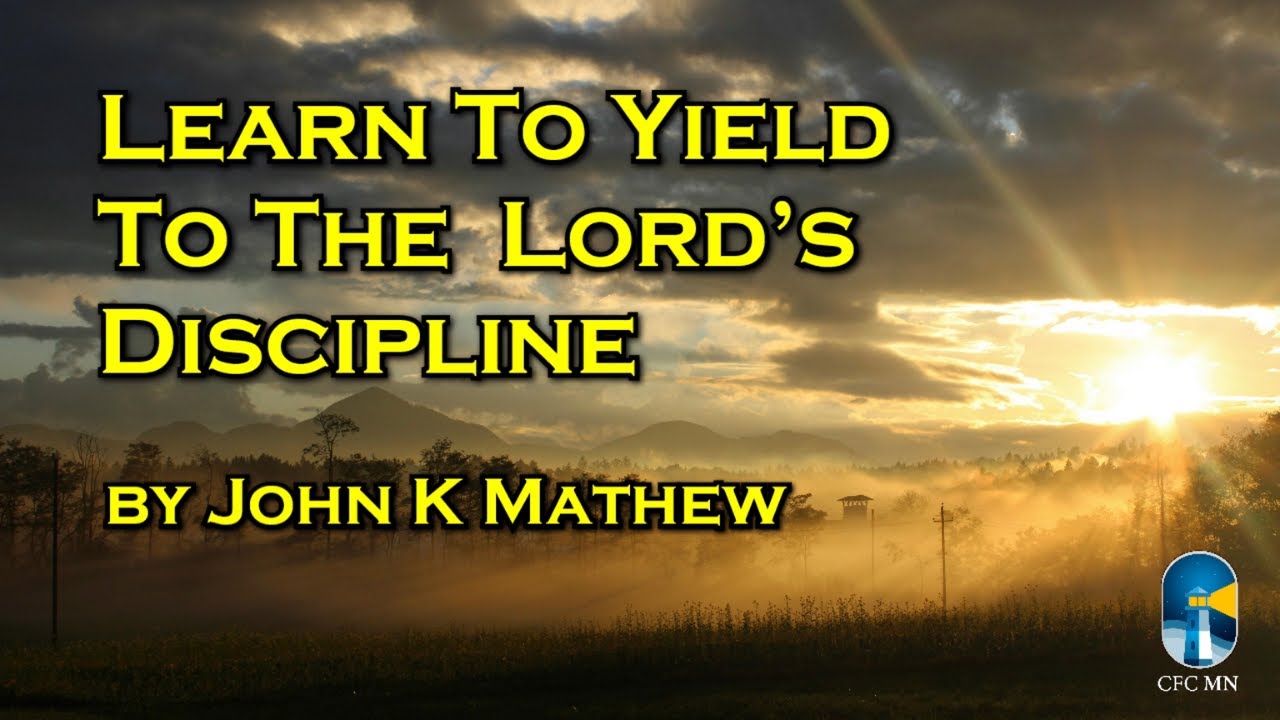 Learn To Yield To The  Lord’s Discipline || By John K Mathew || Youth Meeting || 4th July 2024