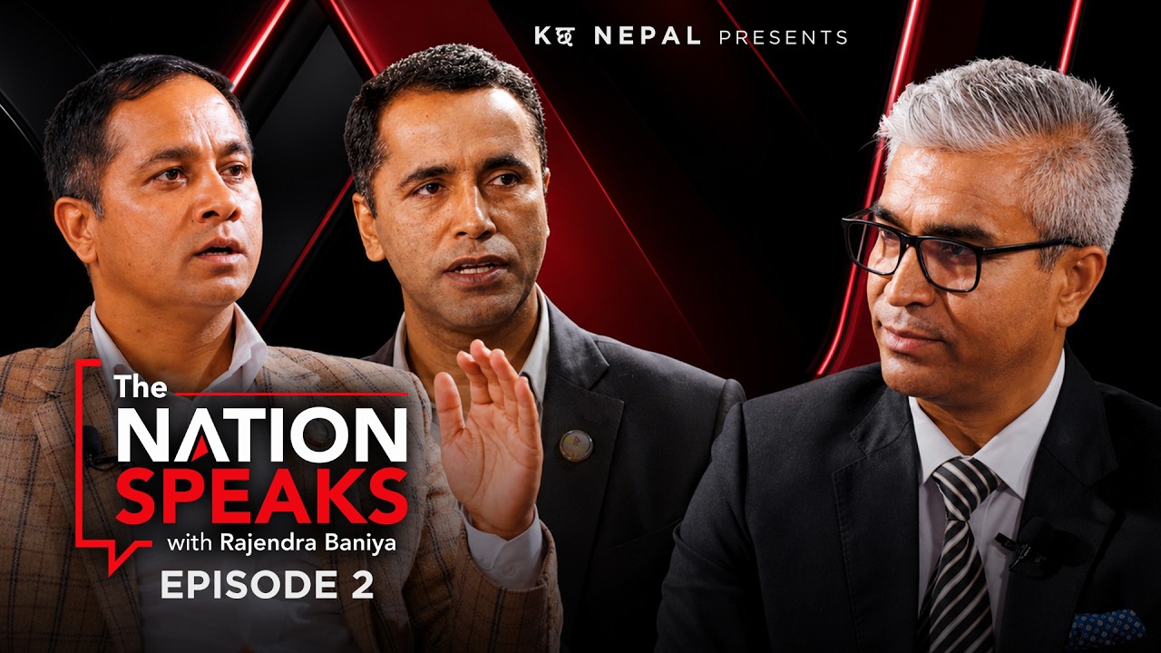 &ldquo;The Nation Speaks&rdquo; With Rajendra Baniya || Ain Mahar & Yubaraj Dulal  || Episode-02 || Kछ Nepal ||