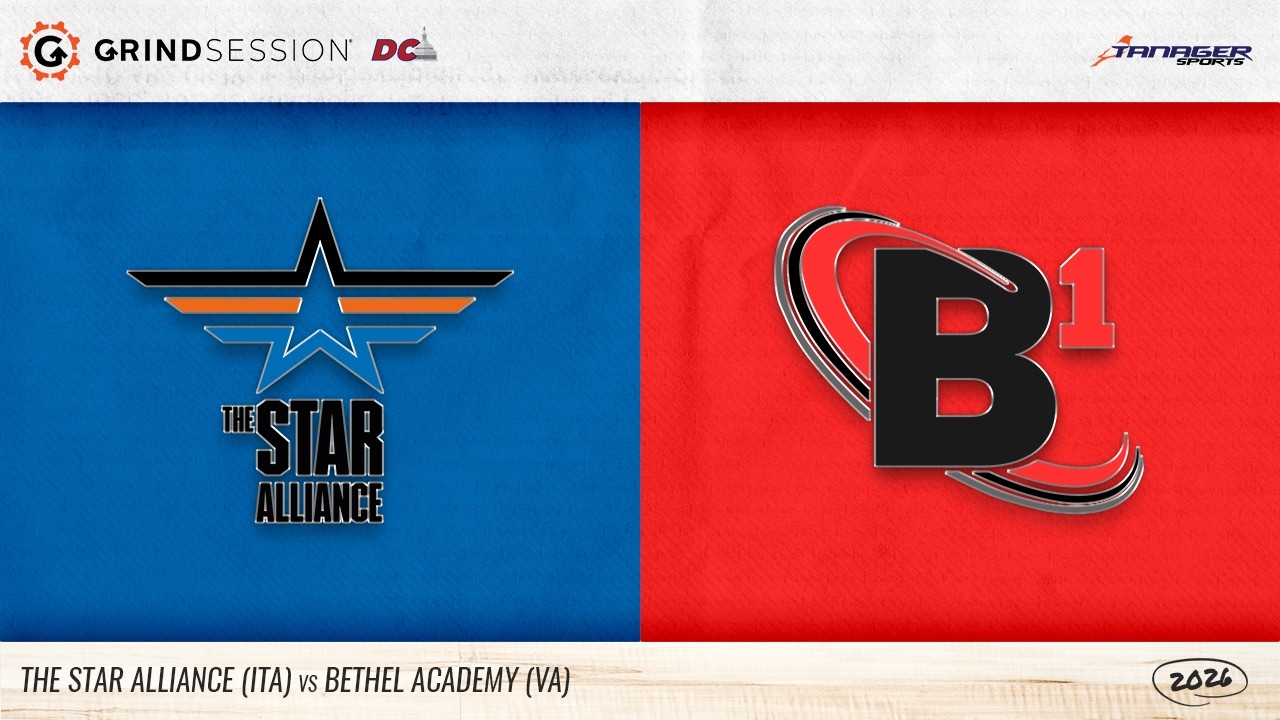 2026 Grind Session DC: The Star Alliance (ITA) vs Bethel Academy (VA)