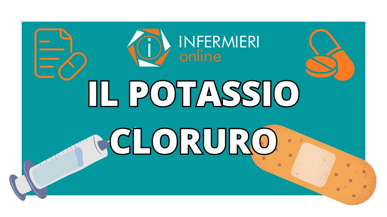 POTASSIO CLORURO SOMMINISTRAZIONE ENDOVENA | INFERMIERI Online