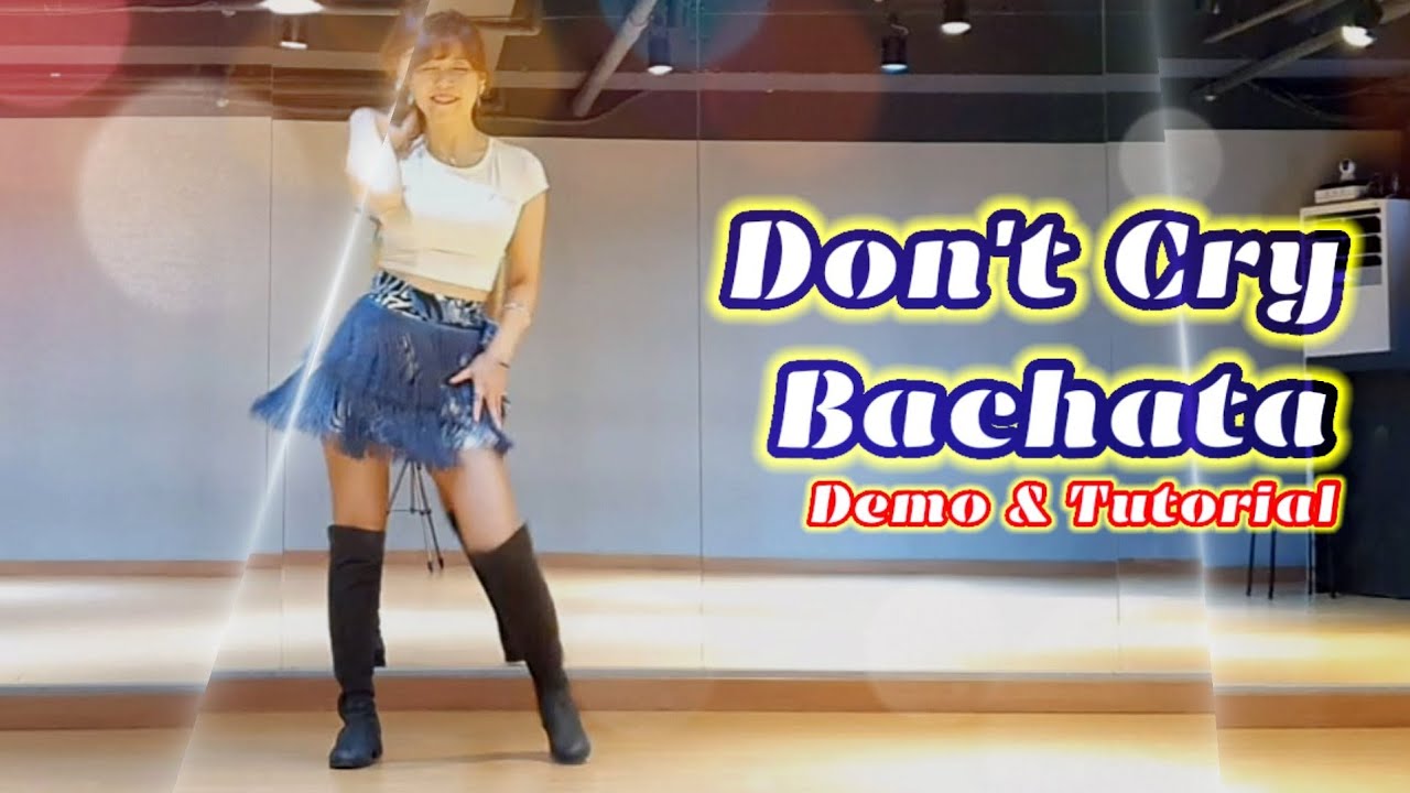 Don't Cry Bachata Line Dance (High Beginner Bachata) Eun Hee Yoon & Ki Ju Kim