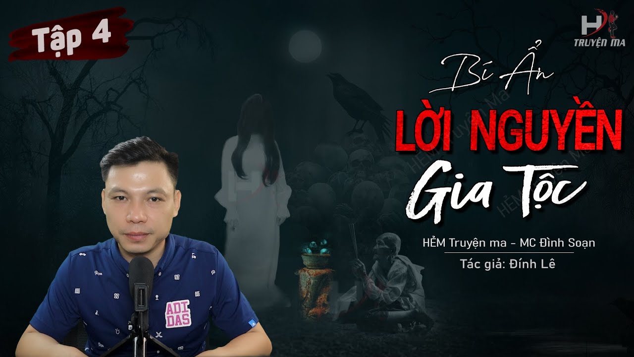 [Tập 4] Kể Truyện Ma: Bí Ẩn Lời Nguyền Gia Tộc – Chuyện Ma Mới Về Cuốc Sách Huyền Cơ | HẺM Truyện Ma