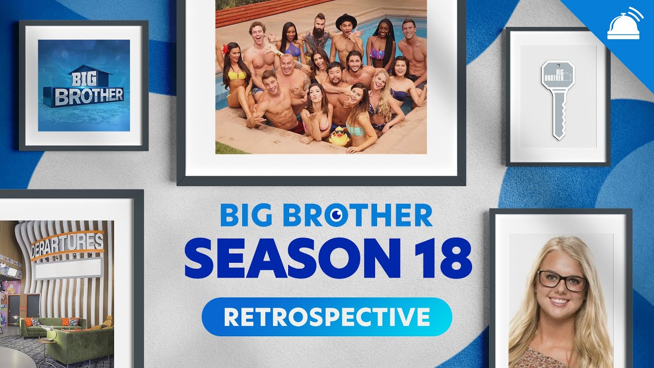Big Brother 18: A Weekly Big Brother Season Retrospective