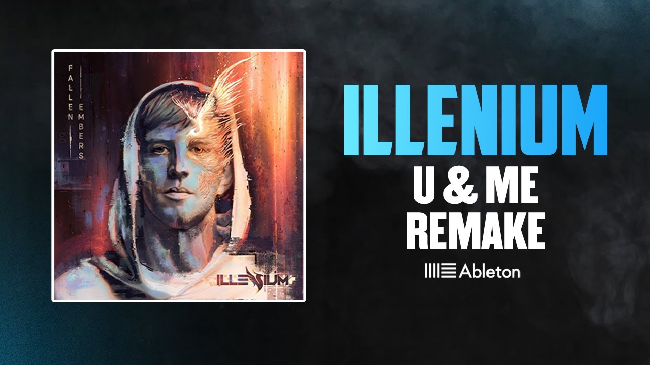 (Project File) U & Me by ILLENIUM Remake