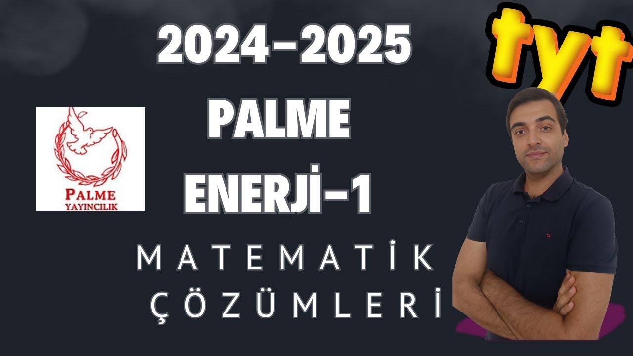 PALME  2024-2025 ENERJİ  1 TYT MATEMATİK ÇÖZÜMÜ