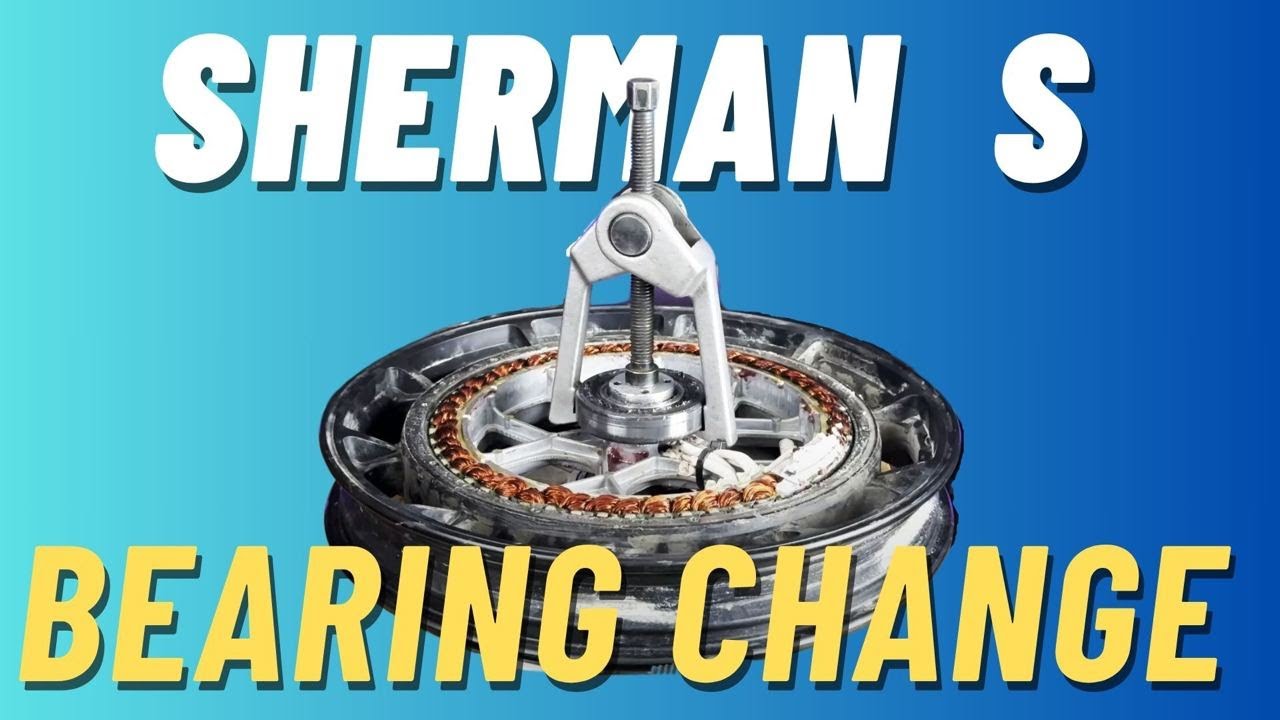 EUC Bearing Change - Ft. Veteran Sherman S