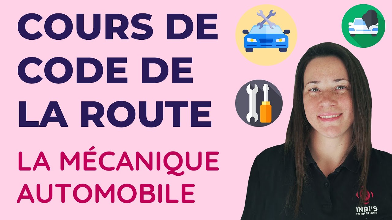 COURS DE CODE DE LA ROUTE : MÉCANIQUE AUTOMOBILE