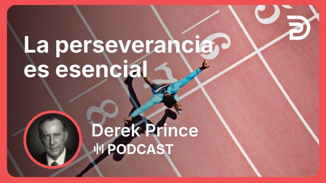 La perseverancia es esencial | Part 1 - La Perseverancia | Derek Prince