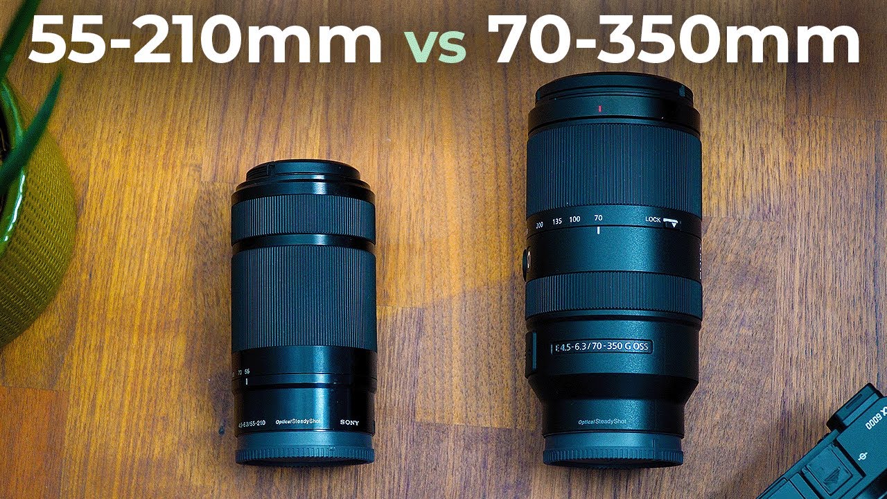 Sony 55-210mm vs Sony 70-350mm Lens Comparison