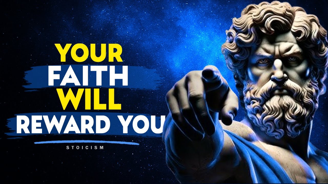 Your Faith Will Reward You | Be Stoic – Marcus Aurelius Stoic Philosophy