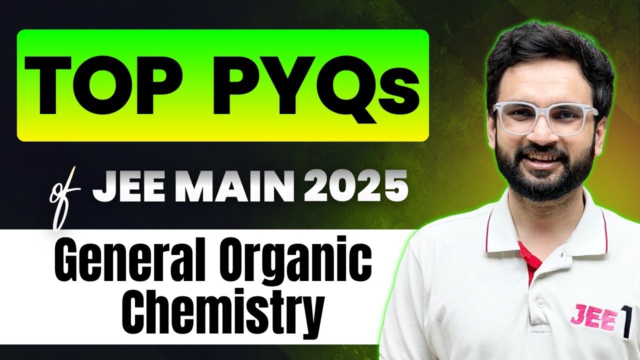 General Organic Chemistry PYQ - Top JEE Main 2025 PYQ (Jan & Apr attempt) #jeemainpyq #jee
