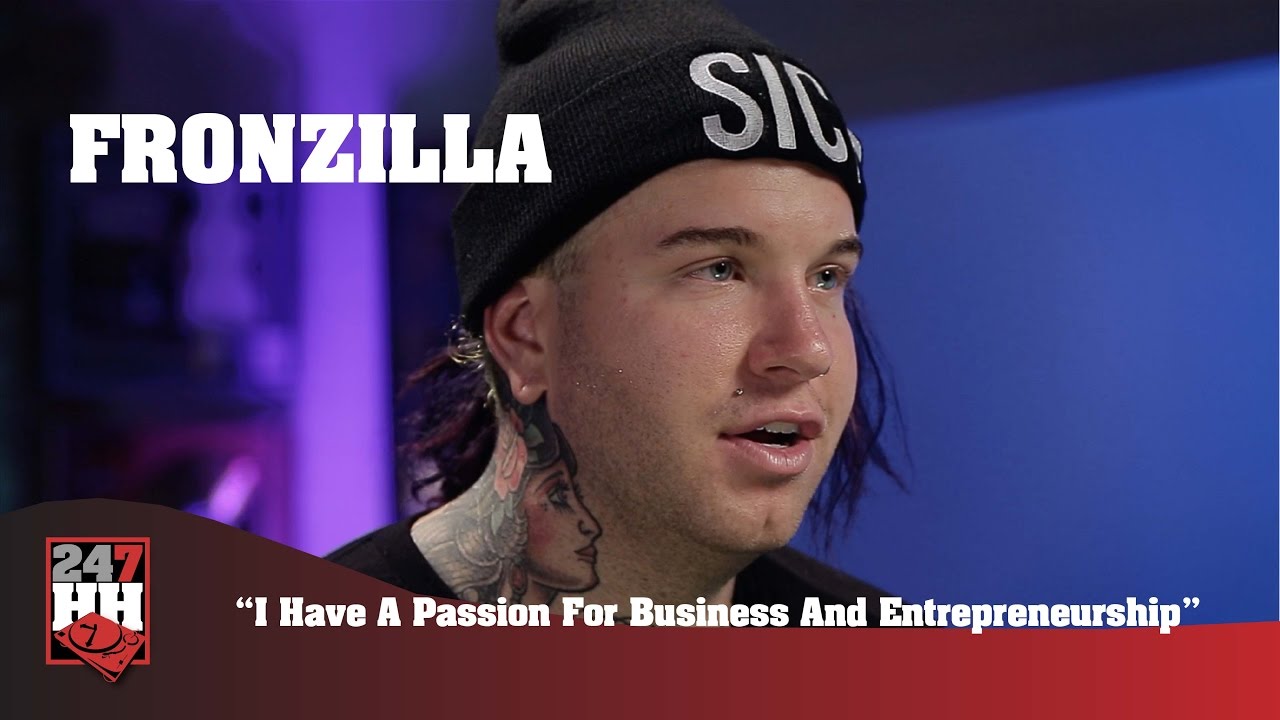 Fronzilla - I Have A Passion For Business And Entrepreneurship (247HH Exclusive)