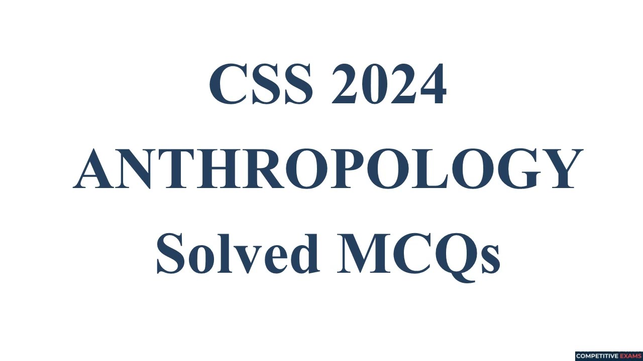 CSS 2024 ANTHROPOLOGY Paper Solved MCQs || Objective Part