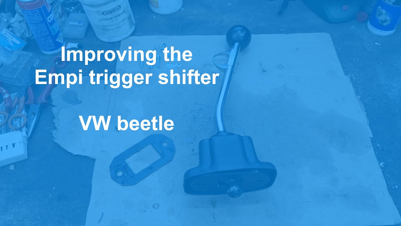 Improving Empi Trigger shifter VW beetle