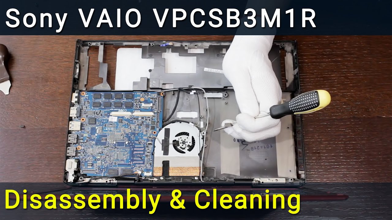 Sony VAIO VPCSB3M1R PCG-41219V Разборка, чистка вентилятора от пыли и замена термопасты