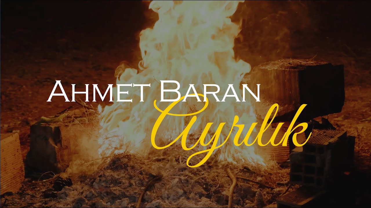 Ahmet Baran - Ayrılık