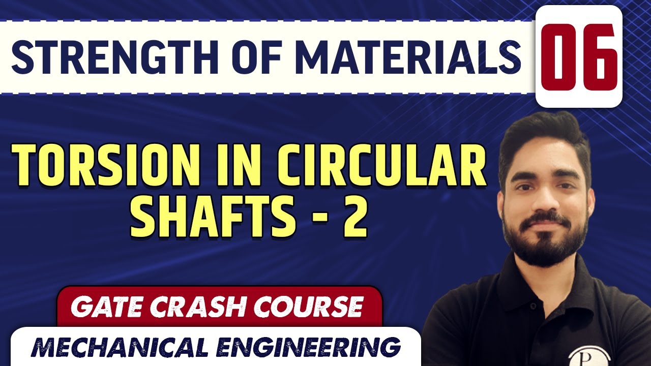 Strength of Materials 06 l Torsion In Circular Shafts - 2 l  ME | GATE Crash Course