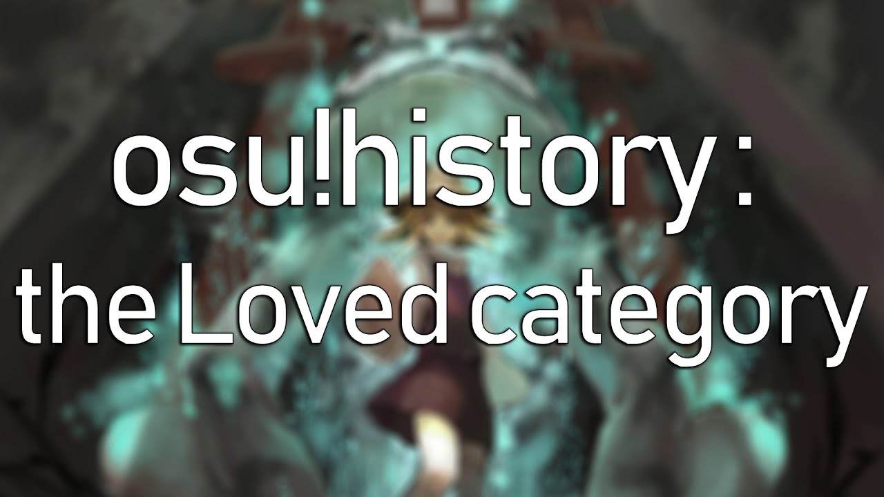 osu!history: the loved category