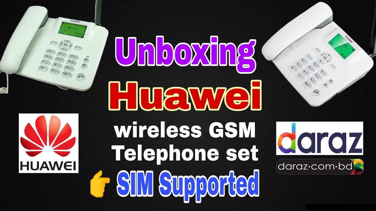 Unboxing Huawei Wireless GSM telephone set | Sim suppored | ordered from Daraz.com.bd | Crazy Jafar