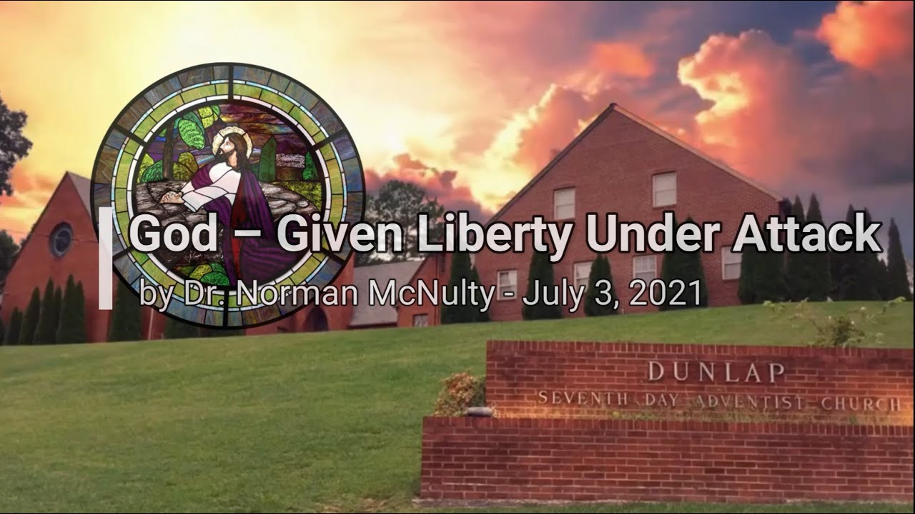 Norman McNulty - God Given Liberty Under Attack (July 3, 2021)