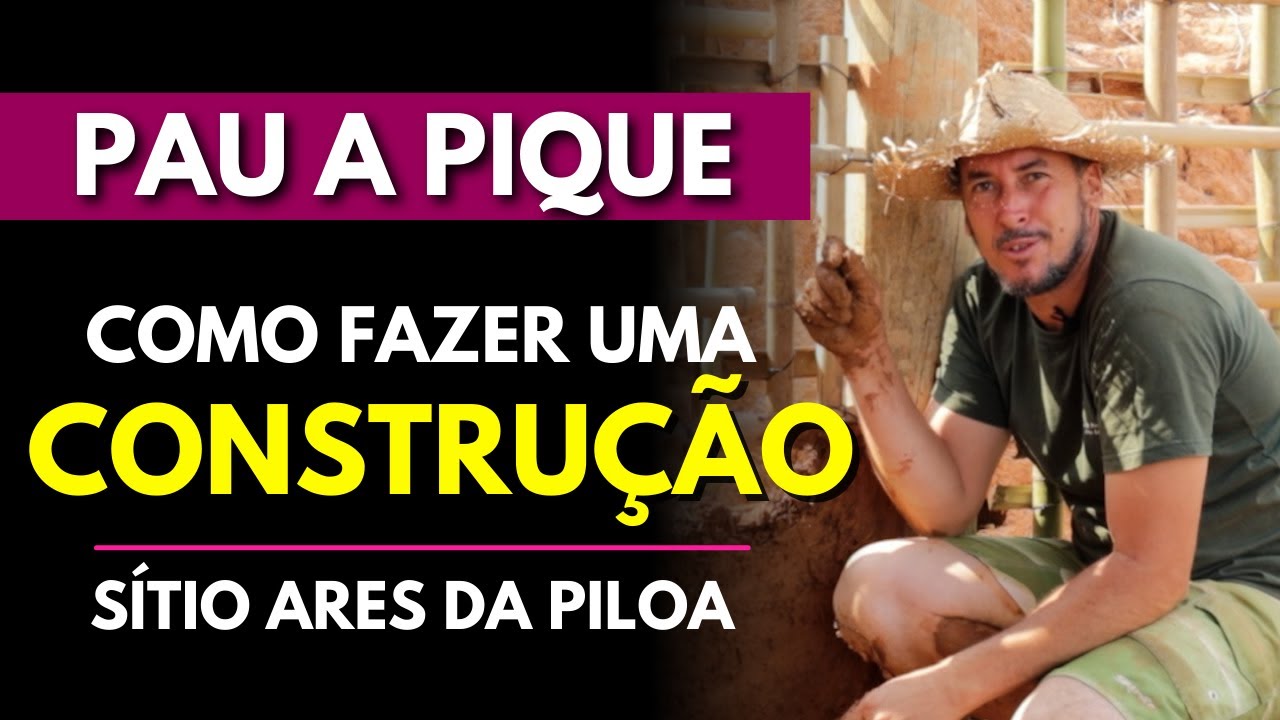 CONSTRUÇÃO DE PAU A PIQUE PASSO A PASSO COMPLETO  - SÍTIO ARES DA PILOA