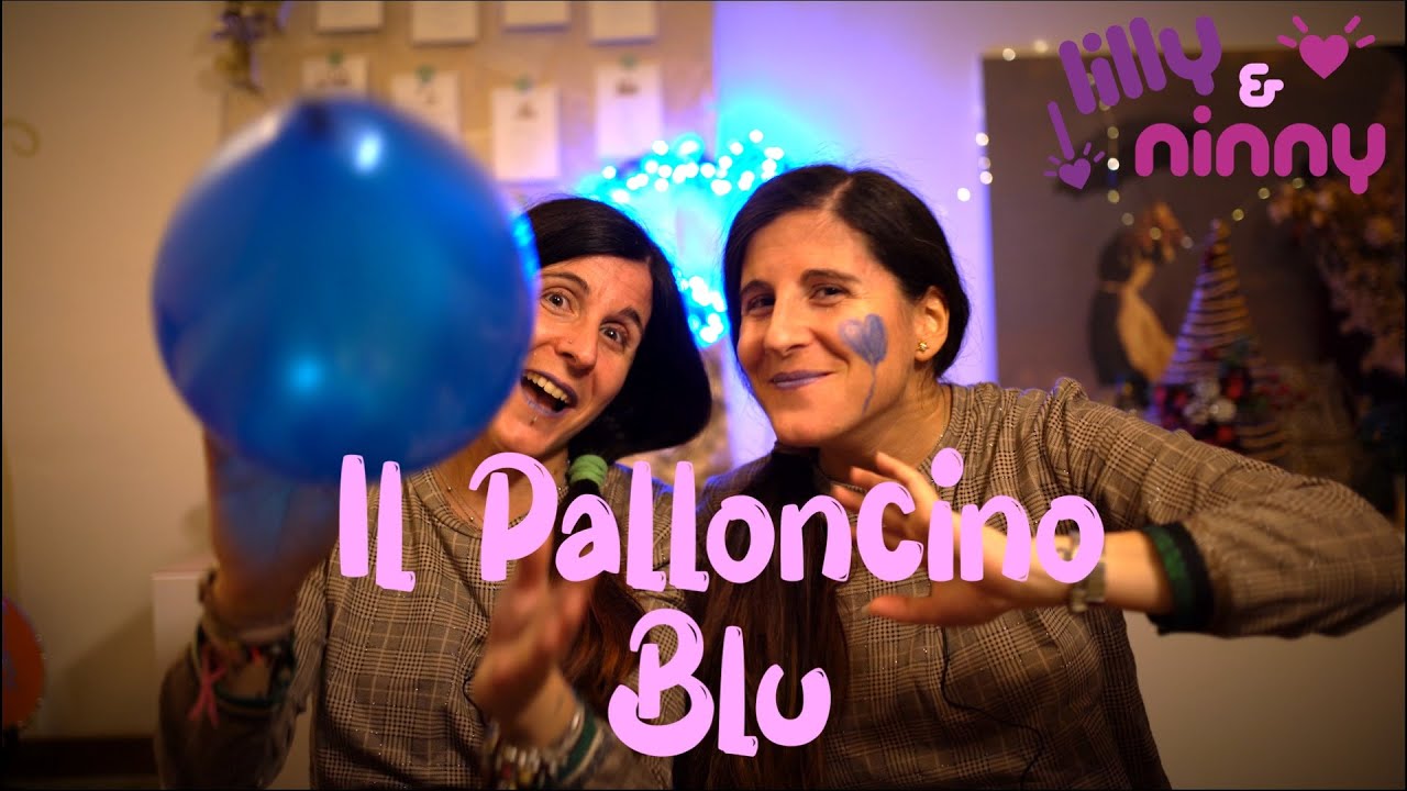 Il Palloncino Blu - Canzoni per bimbi di Lilly & Ninny