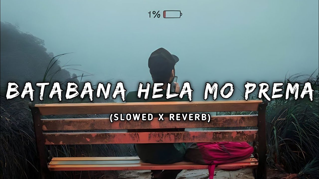 Batabana Hela Mo Prema Odia (Slowed+Reverb) Lofi Song | Humane Sagar | 