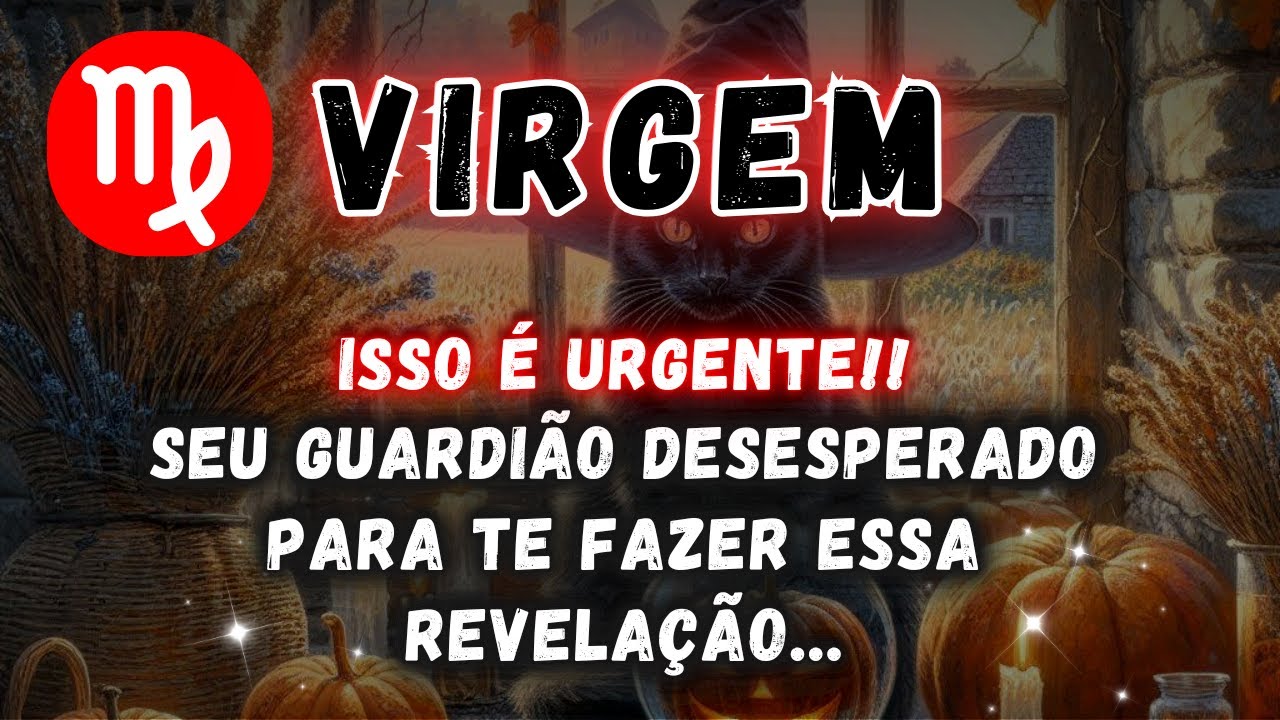 VIRGEM♍ ISSO É URGENTE! SEU GUARDIÃO DESESPERADO PARA TE FAZER ESSA REVELAÇÃO