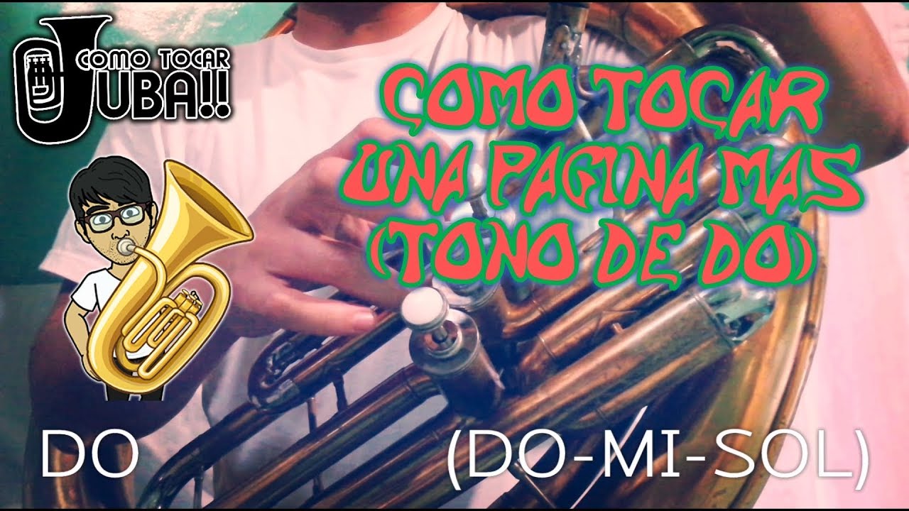 COMO TOCAR TUBA | UNA P&Aacute;GINA M&Aacute;S | TONO DE DO
