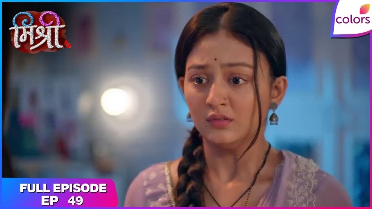 Mishri | Full Episode Ep. 49 | Raghav misunderstands Mishri | Colors TV