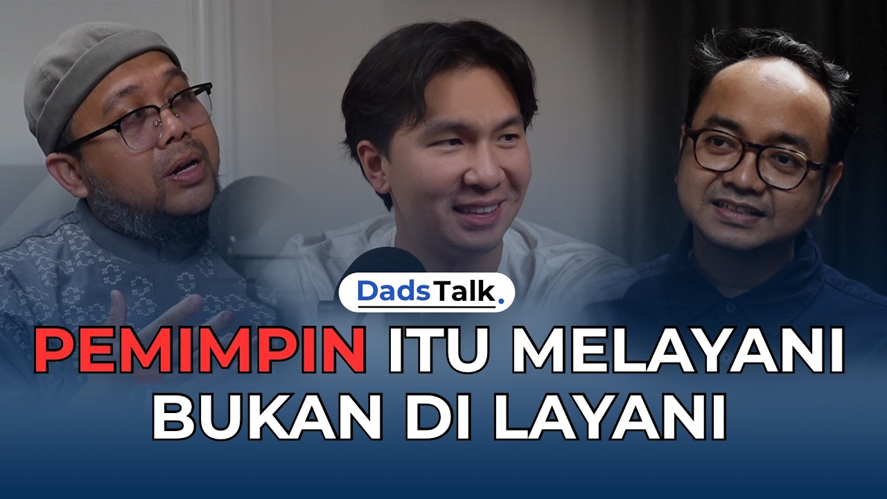 #dadstalk  DIDIK ANAK “ MELAYANI “ AGAR MENJADI PEMIMPIN MASA DEPAN YANG BAIK