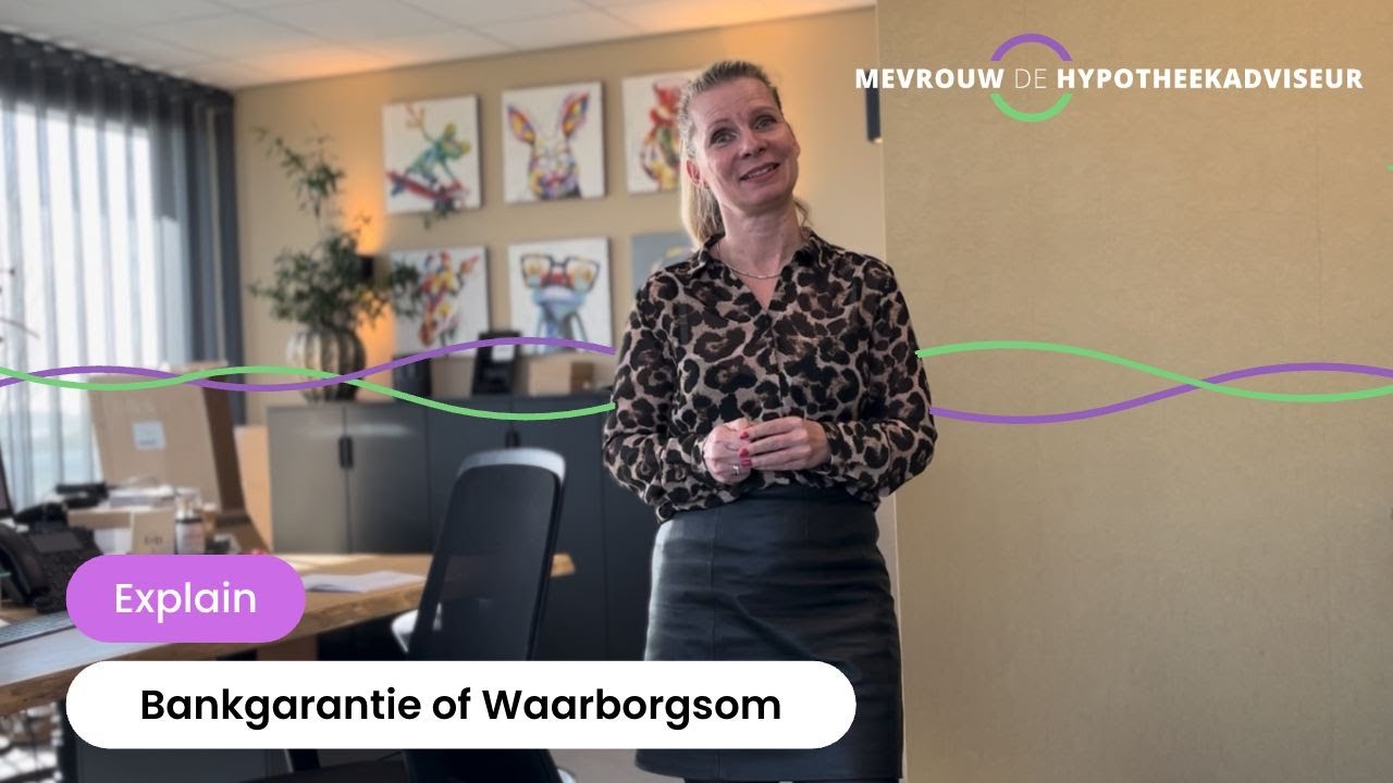 Waarom een bankgarantie of waarborgsom? | Mevrouw de Hypotheekadviseur