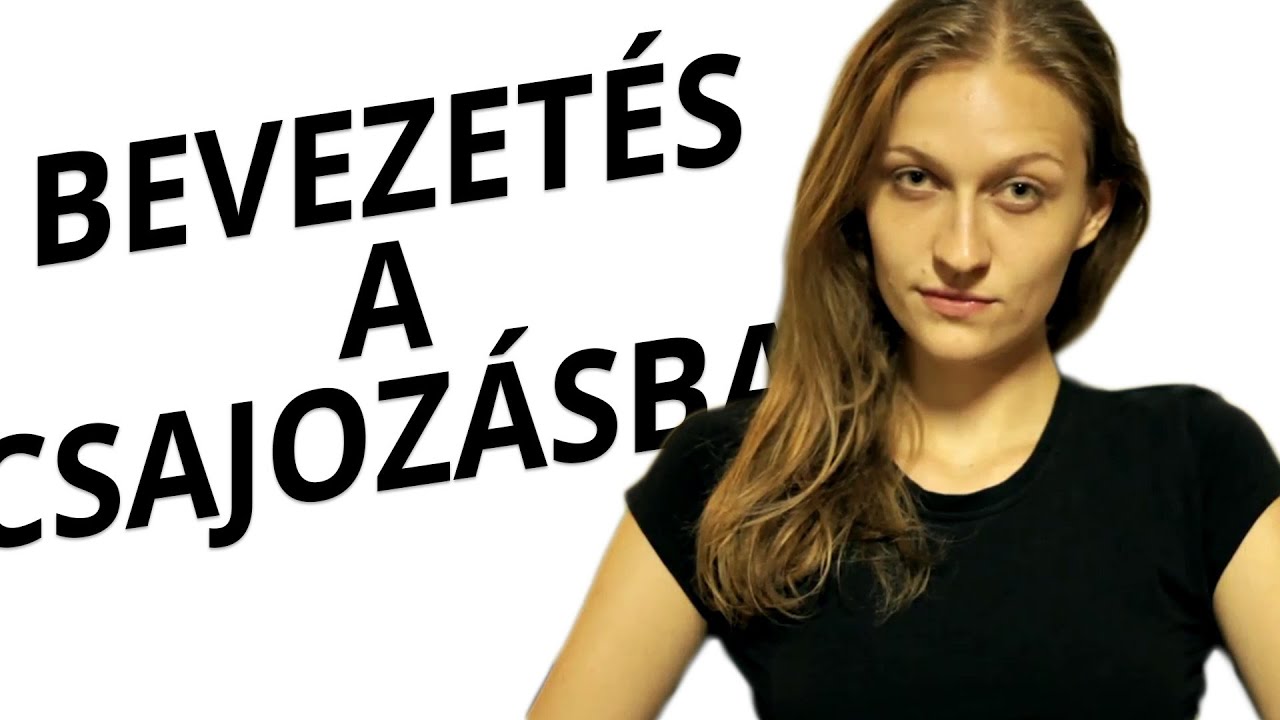 Bevezet&eacute;s a csajoz&aacute;sba