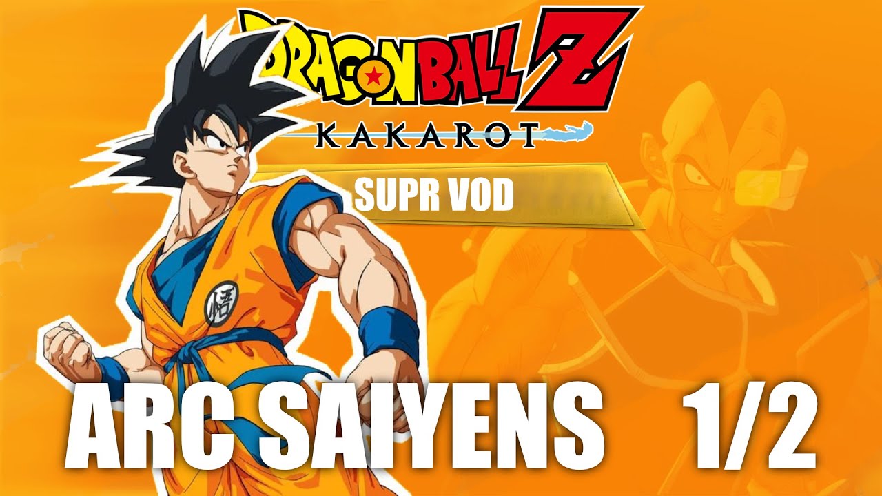 DRAGON BALL Z: KAKAROT - Épisode 1: ARC SAIYENS - Partie 1/2