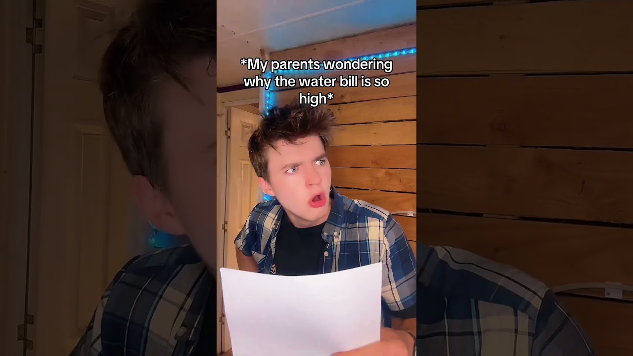 My parents wondering why water bill is so high&hellip;