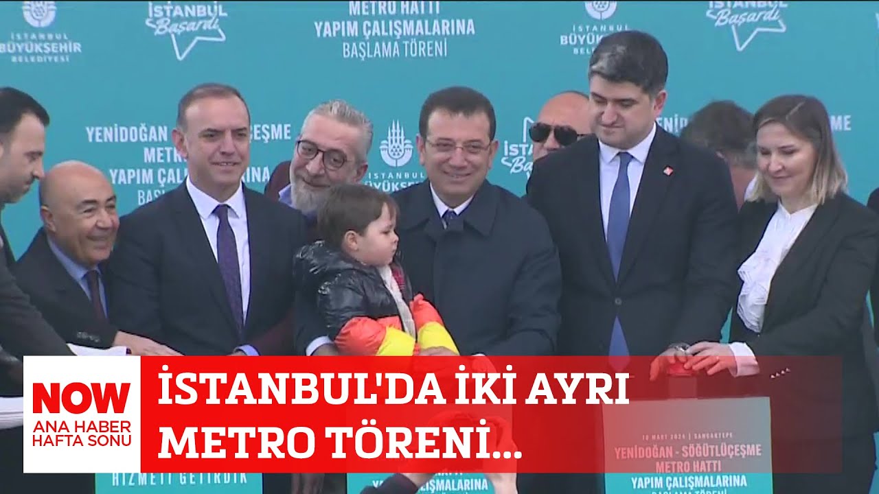 İstanbul'da iki ayrı metro töreni... 10 Mart 2024 Gülbin Tosun ile NOW Ana Haber Hafta Sonu