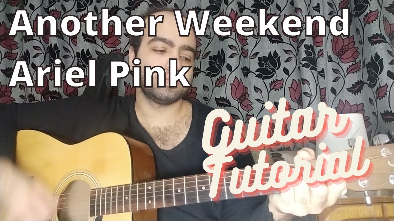 Another Weekend by Ariel Pink | Guitar Lesson/Tutorial with Chord Sheet