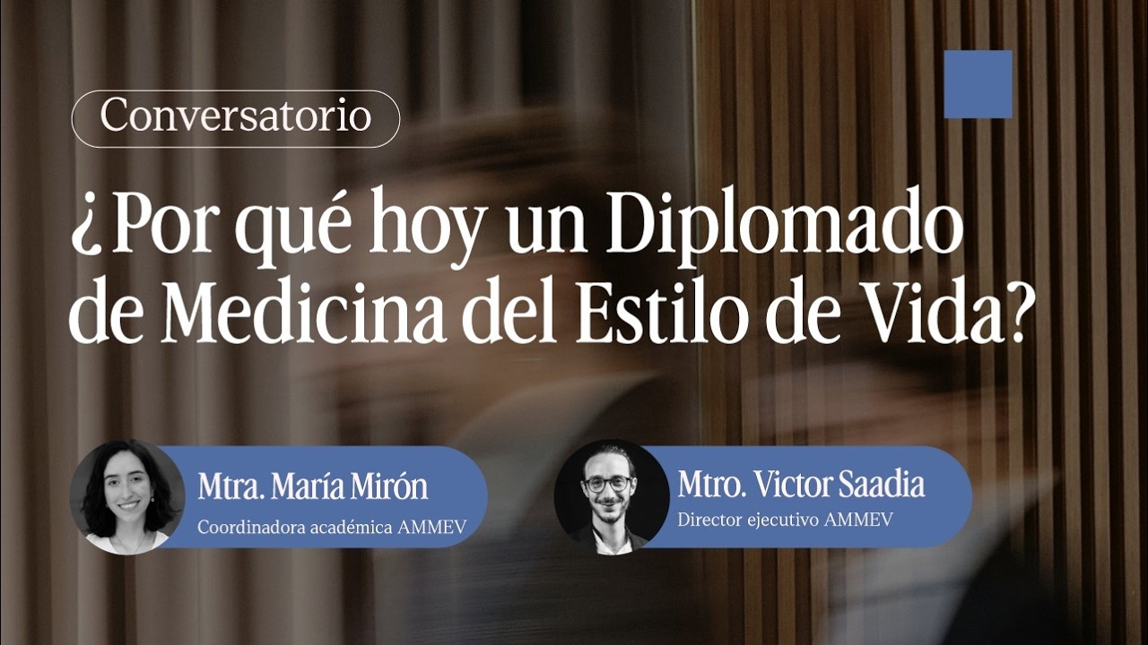 Conversatorio: ¿Por qué hoy un Diplomado de Medicina del Estilo de Vida?