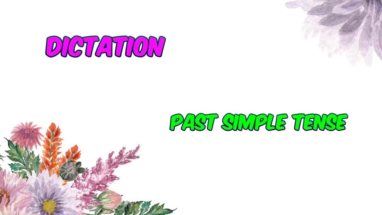Dictation Past simple tense