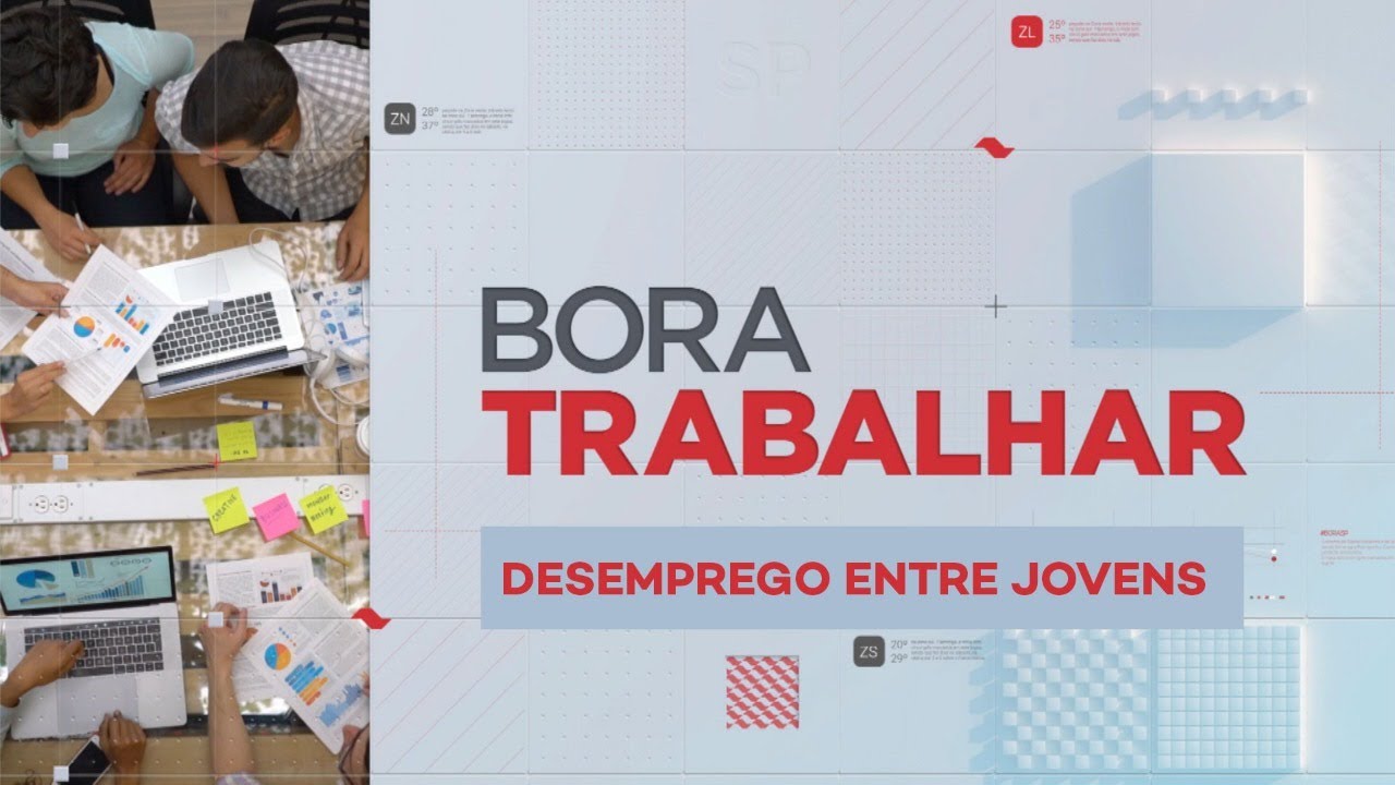 BORA TRABALHAR | Desemprego entre jovens