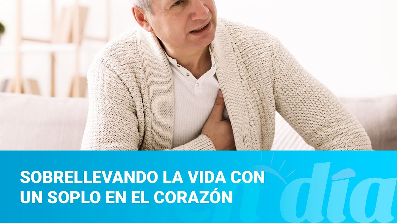 Sobrellevando la vida con un soplo en el corazón